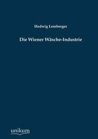 Die Wiener Wasche-Industrie