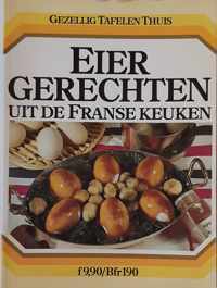 Eier gerechten uit de Franse keuken. Gezellig tafelen thuis.