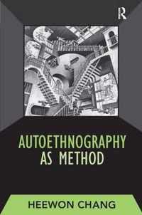 Autoethnography as Method