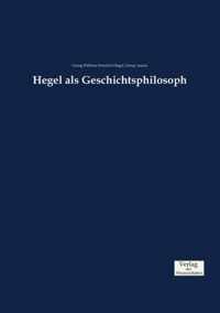 Hegel als Geschichtsphilosoph