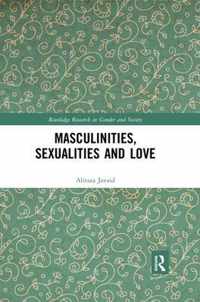 Masculinities, Sexualities and Love