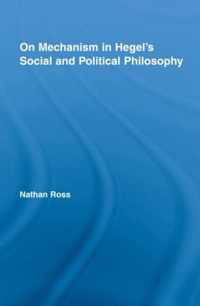 On Mechanism in Hegel's Social and Political Philosophy