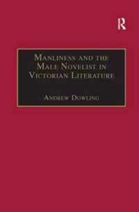 Manliness and the Male Novelist in Victorian Literature