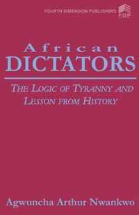 African Dictators. the Logic of Tyrany and Lesson from History