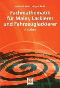 Fachmathematik fur Maler, Lackierer und Fahrzeuglackierer