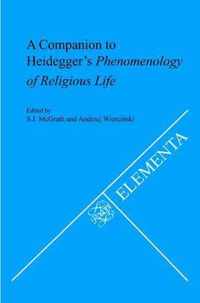 A Companion to Heidegger's Phenomenology of Religious Life