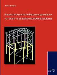 Brandschutztechnische Bemessungsverfahren von Stahl- und Stahlverbundkonstruktionen