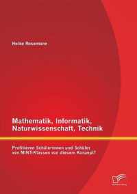 Mathematik, Informatik, Naturwissenschaft, Technik: Profitieren Schülerinnen und Schüler von MINT-Klassen von diesem Konzept?