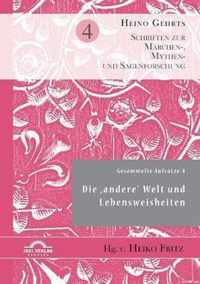 Gesammelte Aufsätze 4: Die ''andere'' Welt und Lebensweisheiten