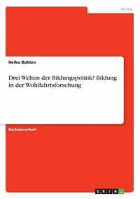 Drei Welten der Bildungspolitik? Bildung in der Wohlfahrtsforschung