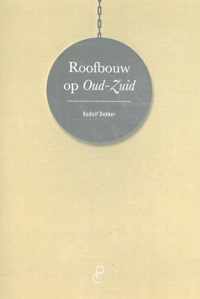 Roofbouw in Oud-Zuid