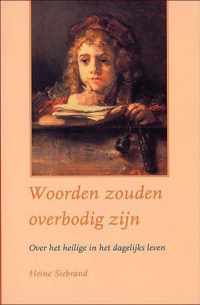 Woorden Zouden Overbodig Zijn