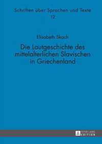 Die Lautgeschichte Des Mittelalterlichen Slavischen in Griechenland