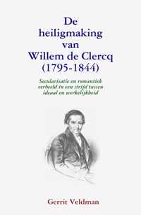 De Heiligmaking Van Willem De Clercq (1795-1844)