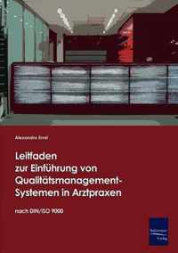 Leitfaden zur Einfuhrung von Qualitatsmanagement-Systemen in Arztpraxen auf Basis der DIN/ISO 9000