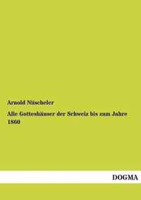 Alle Gotteshauser Der Schweiz Bis Zum Jahre 1860