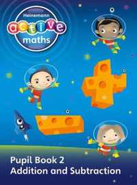 Heinemann Active Maths - First Level - Exploring Number - Pupil Book 2 - Addition and Subtraction