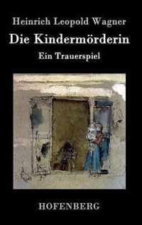 Die Kindermörderin: Ein Trauerspiel