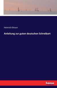 Anleitung zur guten deutschen Schreibart