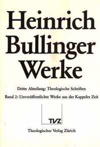 Heinrich Bullinger. Werke: 3. Abteilung: Theologische Schriften. Band 2