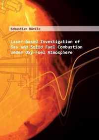 Laser-based Investigation of Gas and Solid Fuel Combustion under Oxy-Fuel Atmosphere