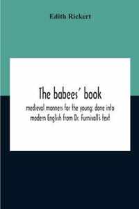 The Babees' Book: Medieval Manners For The Young