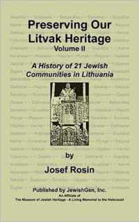 Preserving Our Litvak Heritage- Volume II