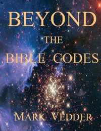 Beyond the Bible Codes