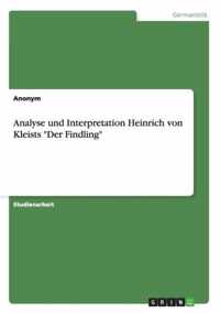 Analyse und Interpretation Heinrich von Kleists Der Findling