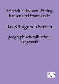 Das Königreich Serbien geographisch-militärisch dargestellt