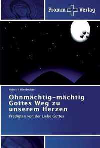 Ohnmachtig-machtig Gottes Weg zu unserem Herzen