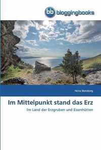 Im Mittelpunkt stand das Erz