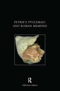 Petrie's Ptolemaic and Roman Memphis