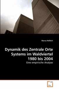 Dynamik des Zentrale Orte Systems im Waldviertel 1980 bis 2004