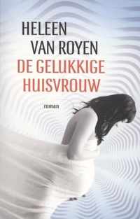 De gelukkige huisvrouw - Heleen van Royen