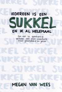 Iedereen is een sukkel en ik al helemaal