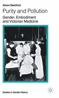 Purity and Pollution: Gender, Embodiment and Victorian Medicine