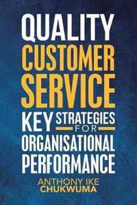 Quality Customer Service Key Strategies for Organisational Performance