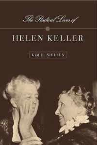 The Radical Lives of Helen Keller