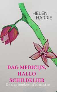 Dag medicijn, hallo schildklier - Helen Harrie - Paperback (9789403605432)