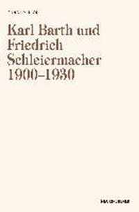 Karl Barth und Friedrich Schleiermacher 1909-1930