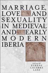 Marriage and Sexuality in Medieval and Early Modern Iberia