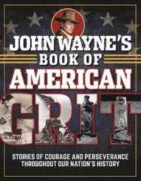 John Wayne's Book of American Grit