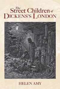 The Street Children of Dickens's London