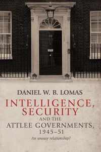 Intelligence, Security and the Attlee Governments 1945-51