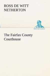 The Fairfax County Courthouse