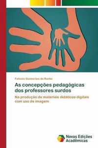 As concepcoes pedagogicas dos professores surdos