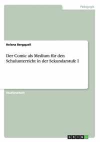 Der Comic als Medium fur den Schulunterricht in der Sekundarstufe I