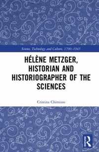 Helene Metzger, Historian and Historiographer of the Sciences