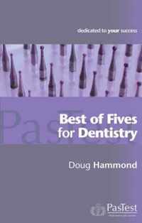 Best of Fives for Dentistry